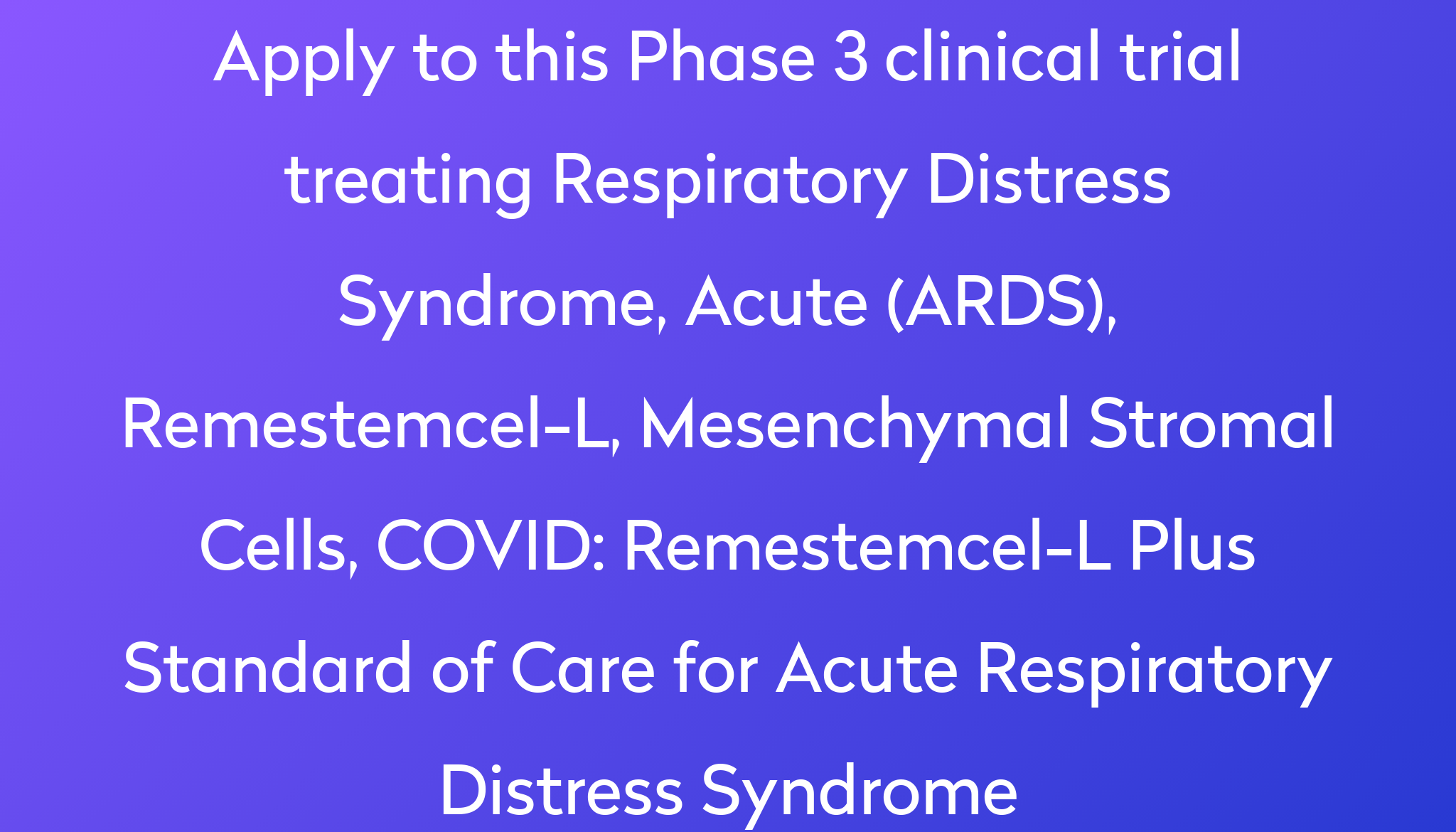 Remestemcel-L Plus Standard Of Care For Acute Respiratory Distress ...